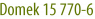 Domek 15 770-6
