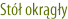 Stół okrągły